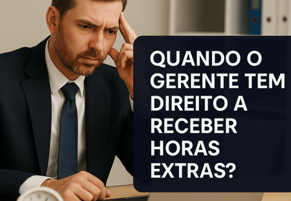 Quando um gerente pode receber horas extas? Descubra neste artigo.